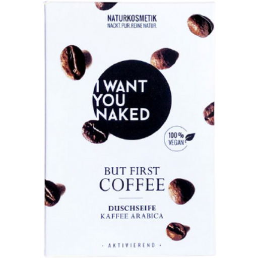 I WANT YOU NAKED But First, Coffee Natural szappan - 100 g